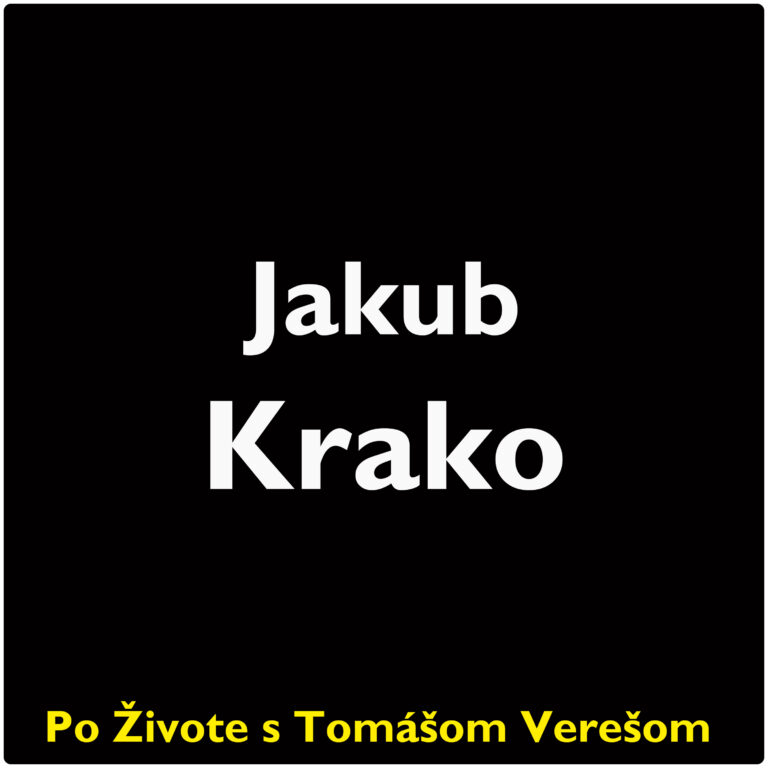 Po Živote s Tomášom Verešom #98 – Jakub Krako