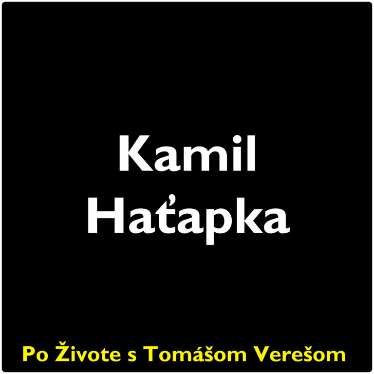 Po Živote s Tomášom Verešom #100 – Kamil Haťapka